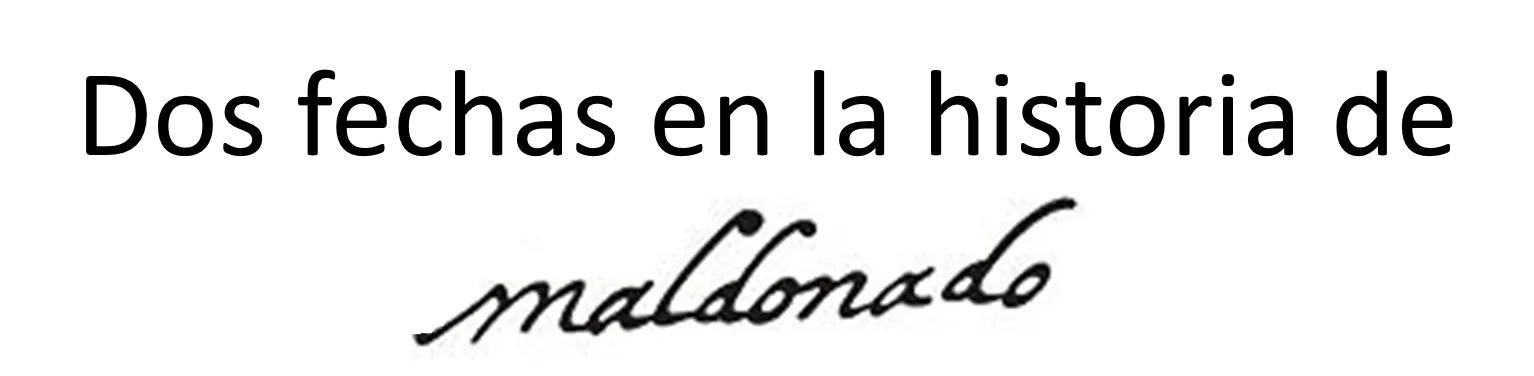 Dos fechas en la historia de Maldonado